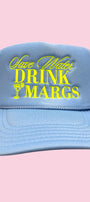 Save Water Drink Margs Trucker Hat