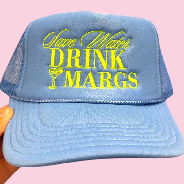 Save Water Drink Margs Trucker Hat