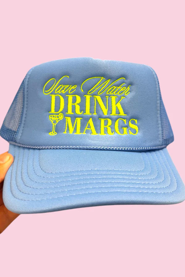 Save Water Drink Margs Trucker Hat